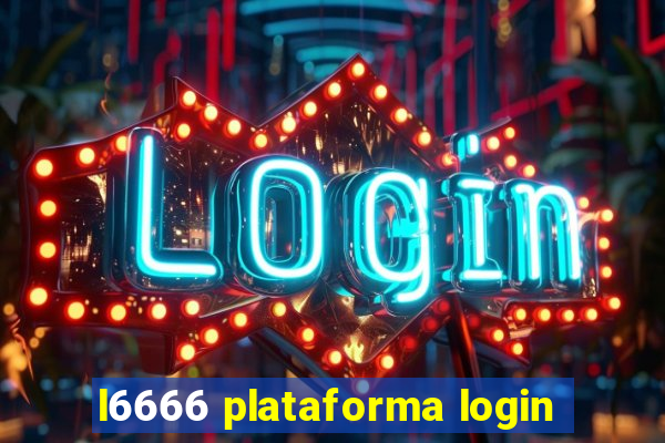 l6666 plataforma login